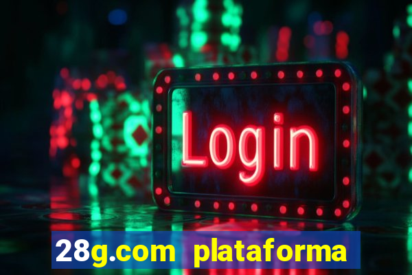 28g.com plataforma de jogos